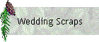 Wedding Scraps